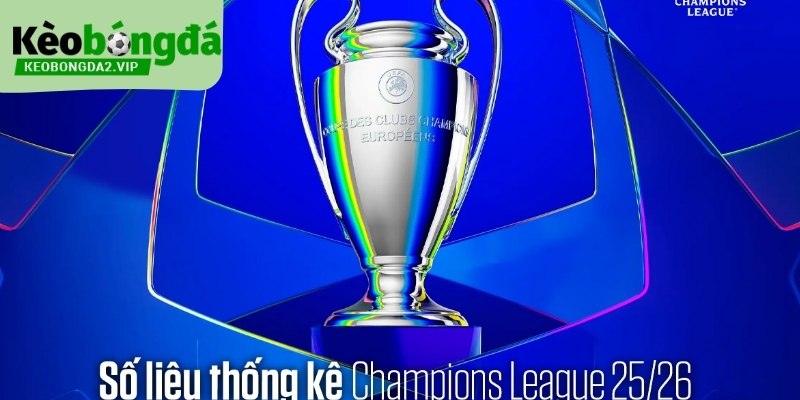 Số Liệu Thống Kê Cúp C1 Và Bức Tranh Toàn Cảnh Bóng Đá Châu Âu 1 so-lieu-thong-ke-cup-c1