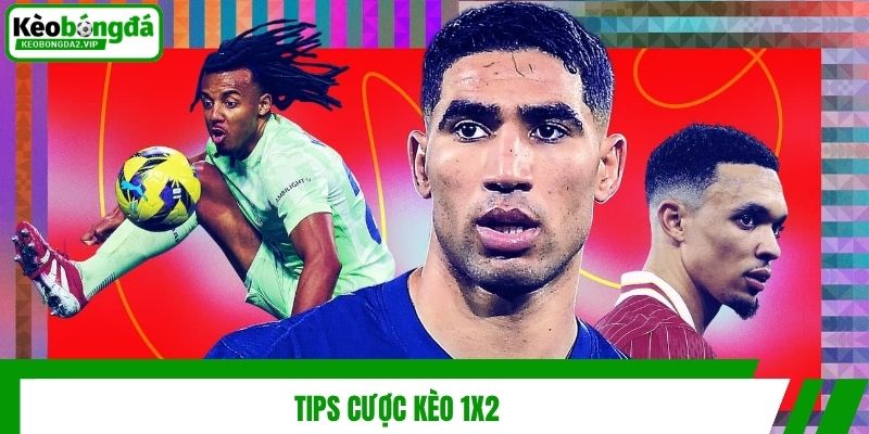Kèo 1x2 - Khám Phá Cách Cá Độ Bóng Đá Siêu Hot 2026 4 Tips cược kèo 1x2