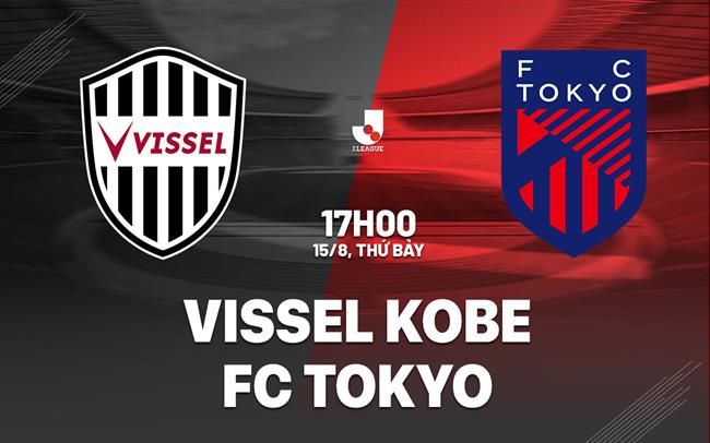 Nhận định Vissel Kobe vs FC Tokyo 15/8: Sức mạnh vượt trội 2 Nhận định Vissel Kobe vs FC Tokyo 15/8: Sức mạnh vượt trội