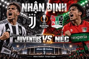 Nhận định Juventus vs Nijmegen: Bản lĩnh đại bàng thức giấc | Kèo Bóng Đá